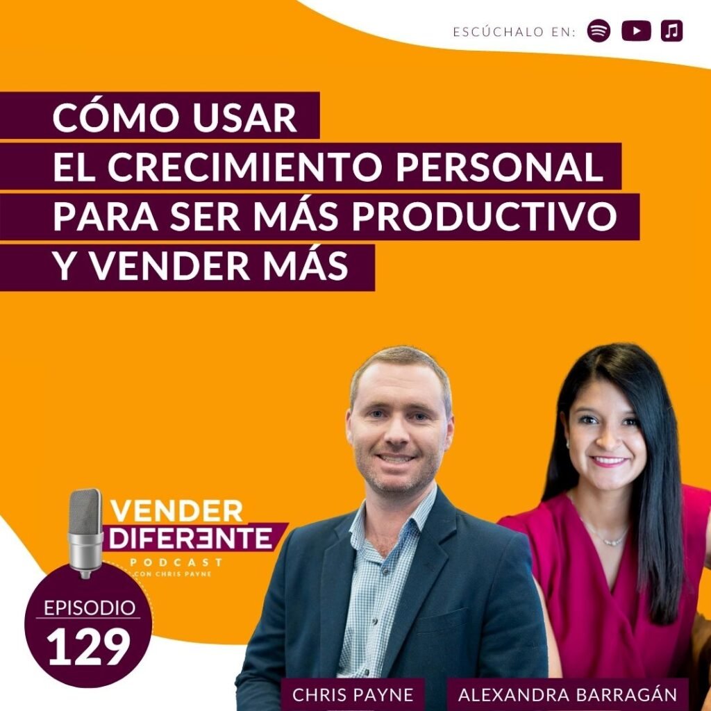 Episodio 129 Cómo Usar El Crecimiento Personal Para Ser Más Productivo Y Vender Más Con 1558