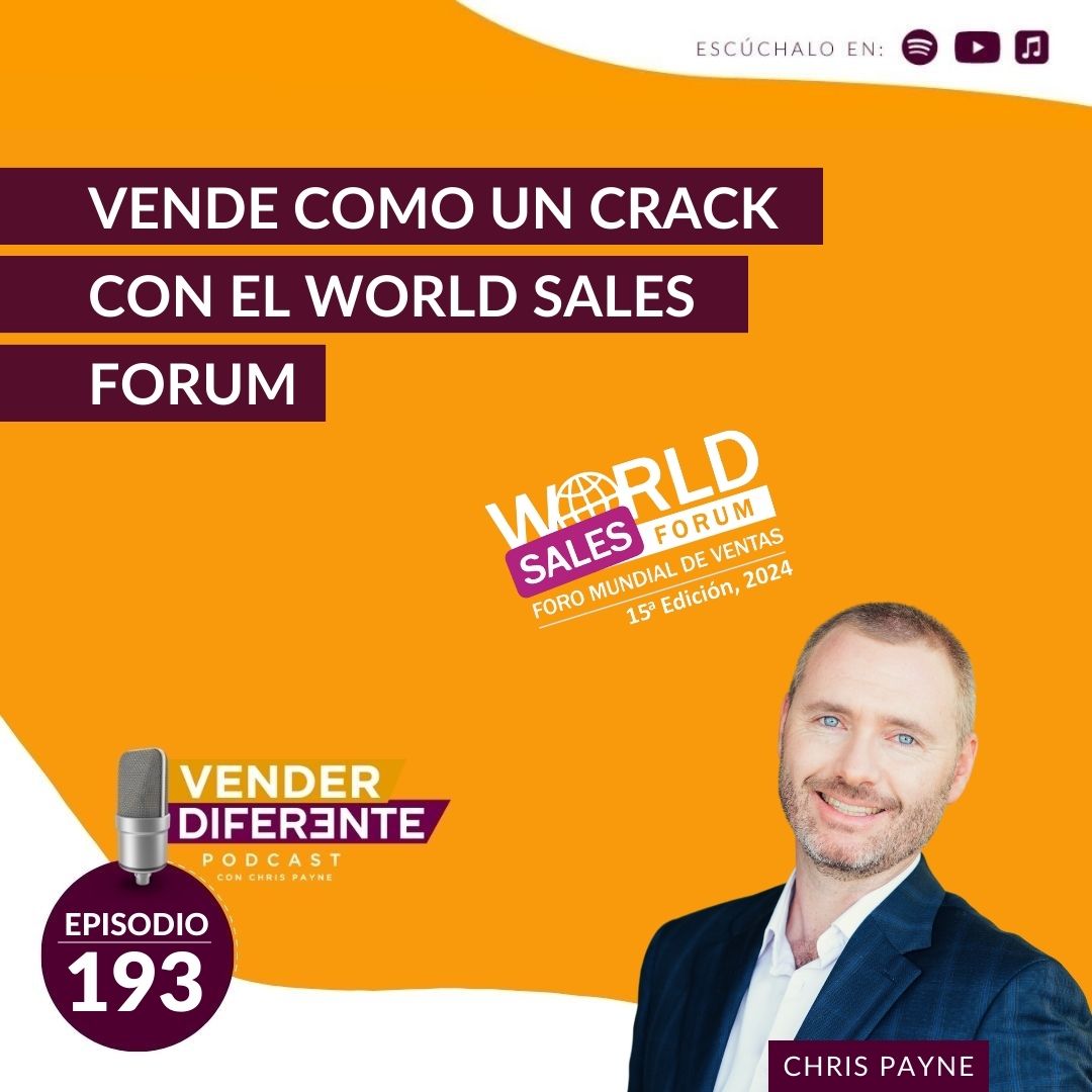 Vende como un crack con el World Sales Forum (Episodio 193)