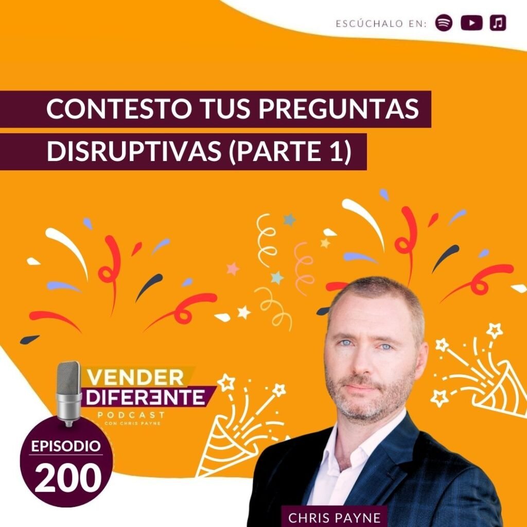 Contesto tus preguntas disruptivas (Parte 1) con Chris Payne (Episodio 200)