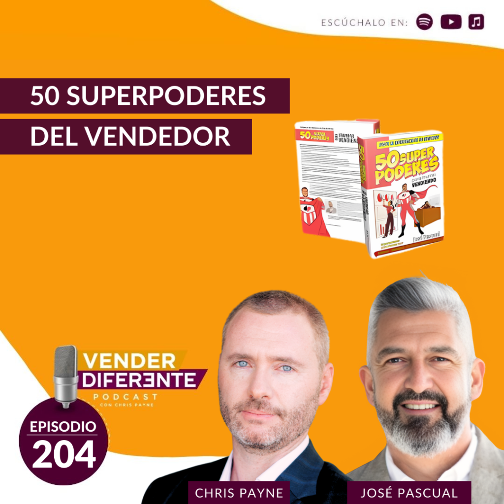 50 superpoderes del vendedor con José Pascual (Episodio 204)