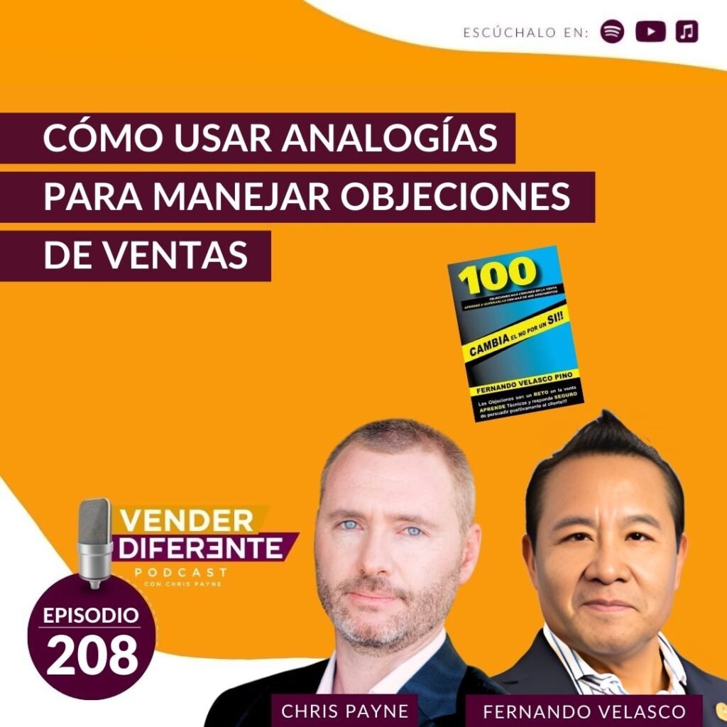 Cómo usar analogías para manejar objeciones de ventas con Fernando Velasco Pino (Episodio 208)