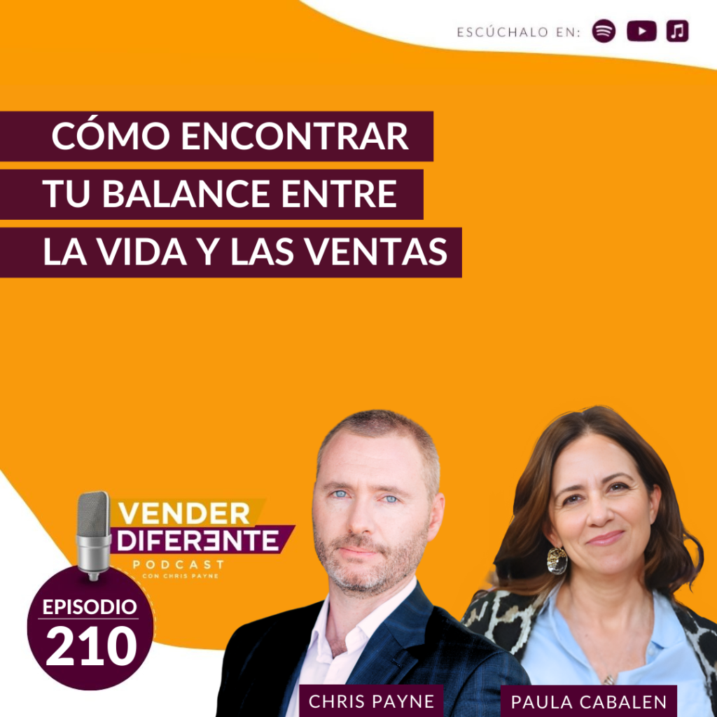 Cómo encontrar tu balance entre la vida y las ventas con Paula Cabalen (Episodio 210)