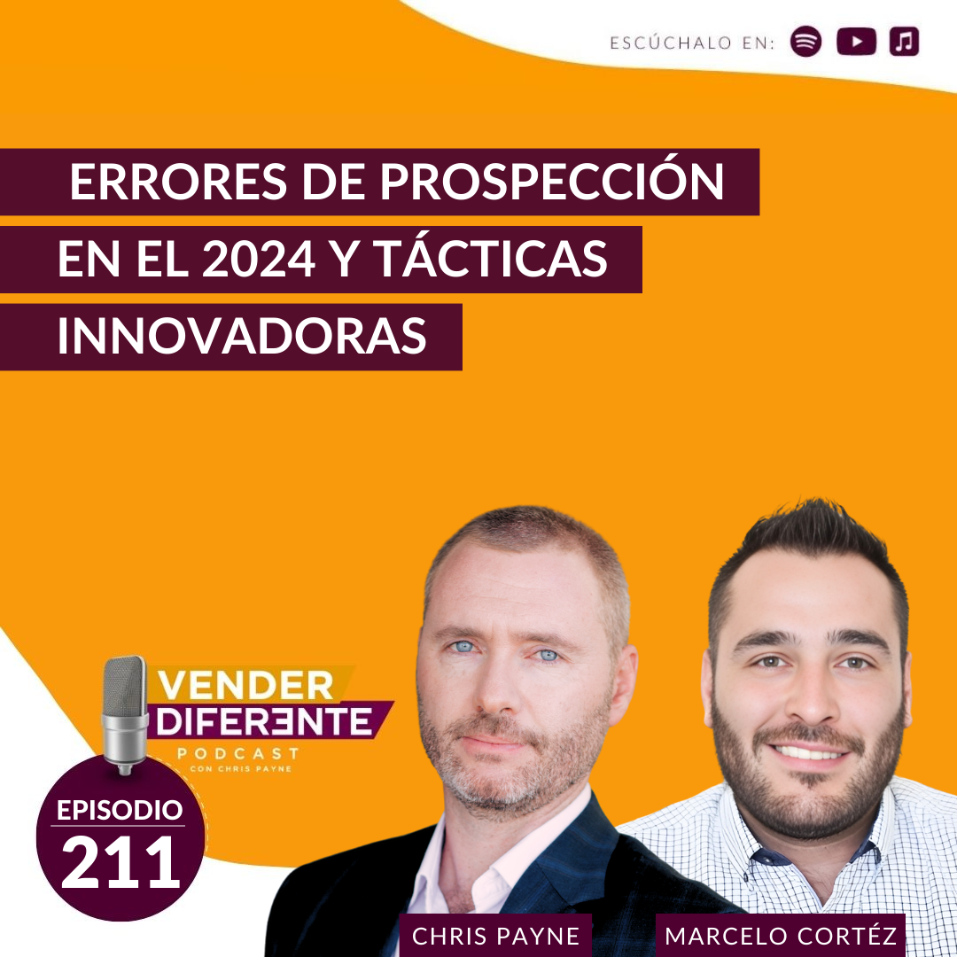 Errores de prospección en el 2024 y tácticas innovadoras con Marcelo Cortéz (Episodio 211)