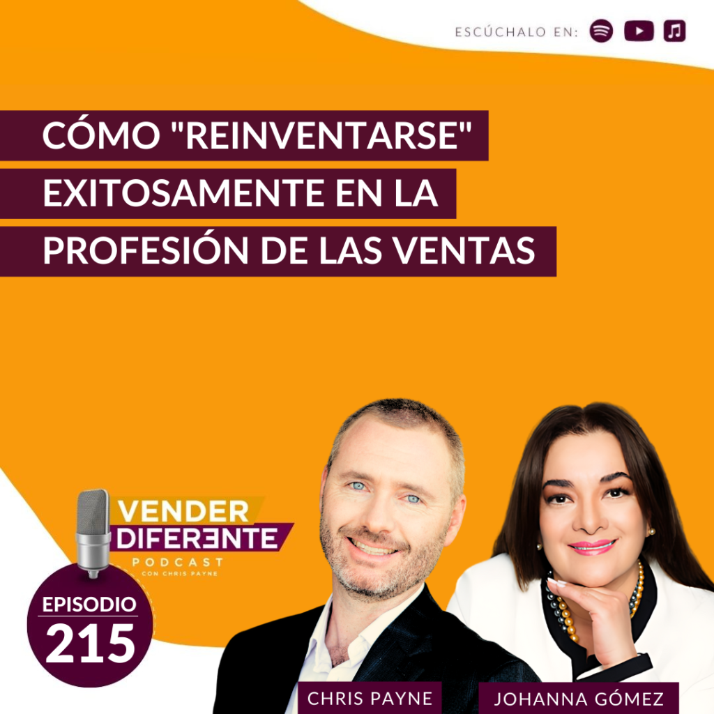 Cómo reinventarse exitosamente en la profesión de las ventas con Johanna Gómez (Episodio 215)