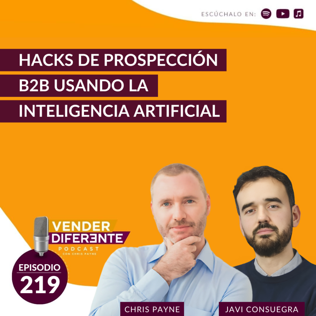 Hacks de prospección B2B usando la Inteligencia Artificial con Javi Consuegra (Episodio 219)