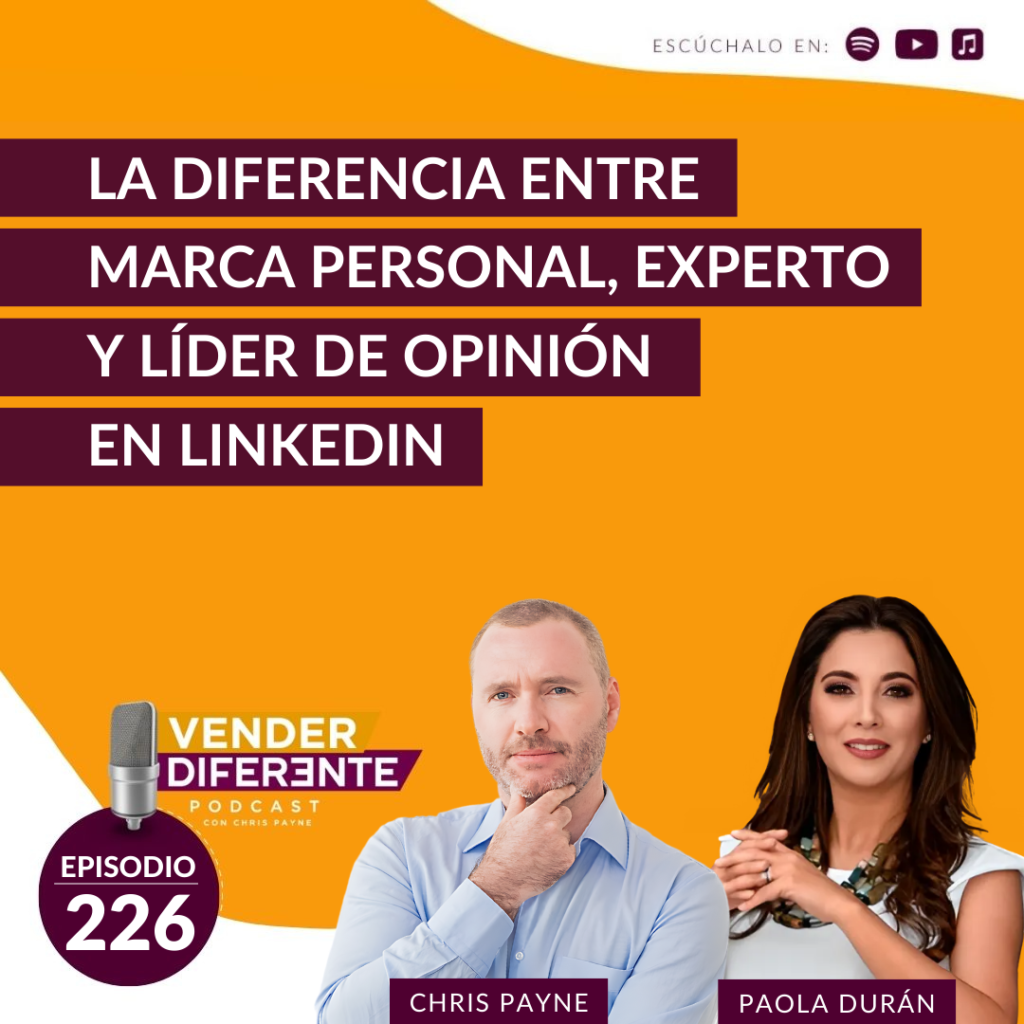 La diferencia entre marca personal, experto y líder de opinion en LinkedIn con Paola Durán (Episodio 226)