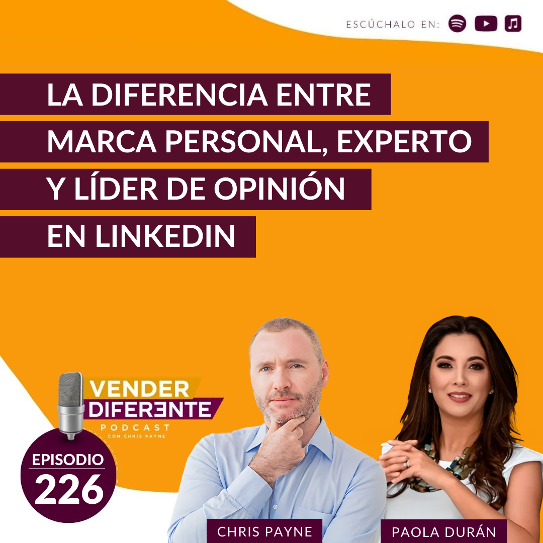 La diferencia entre marca personal, experto y líder de opinion en LinkedIn con Paola Durán (Episodio 226)