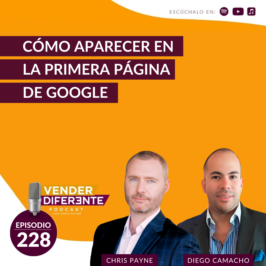 Cómo aparecer en la primera página de google con Diego Camacho (Gerente de Google) (Episodio 228)