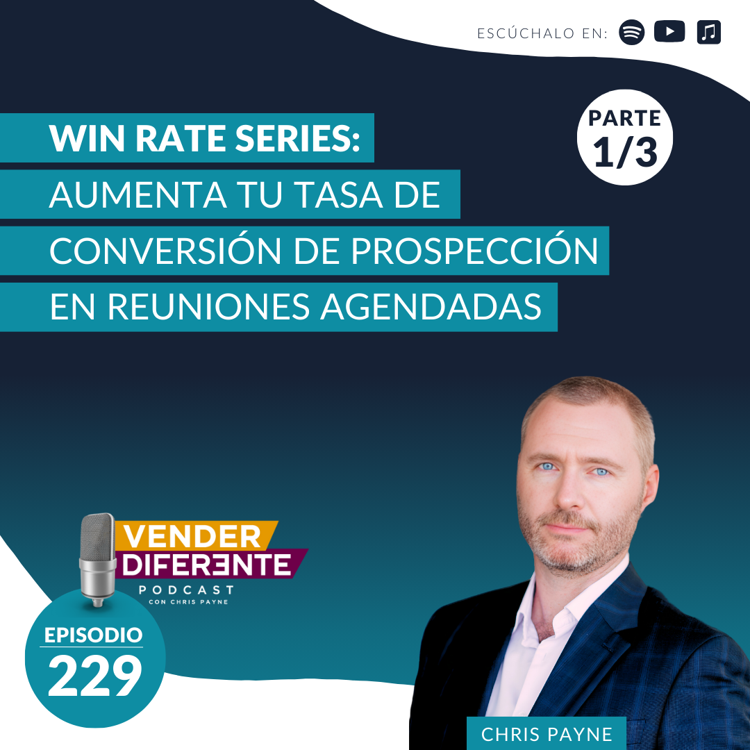 ¡Win rate series 1 de 3! Aumenta tu tasa de conversión de prospección en reuniones agendadas (Episodio 229)