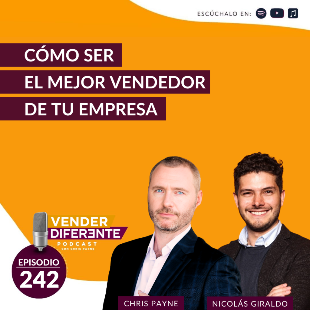 Episodio 242 - Cómo ser el mejor vendedor de tu empresa con Chris Payne y Nicolas Giraldo (4X President's Club Winner en Hubspot)
