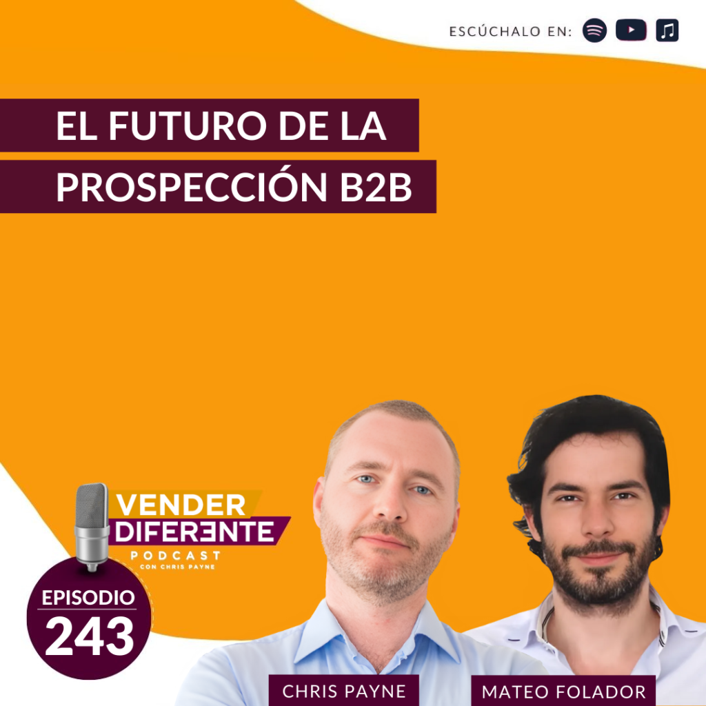 El futuro de la prospección B2B con Mateo Folador (Episodio 243)