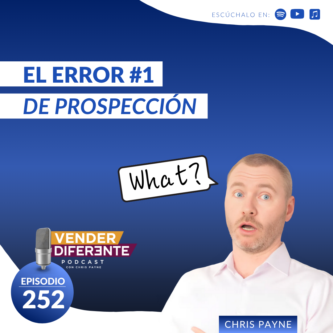 El error #1 de prospección con Chris Payne (Episodio 252)