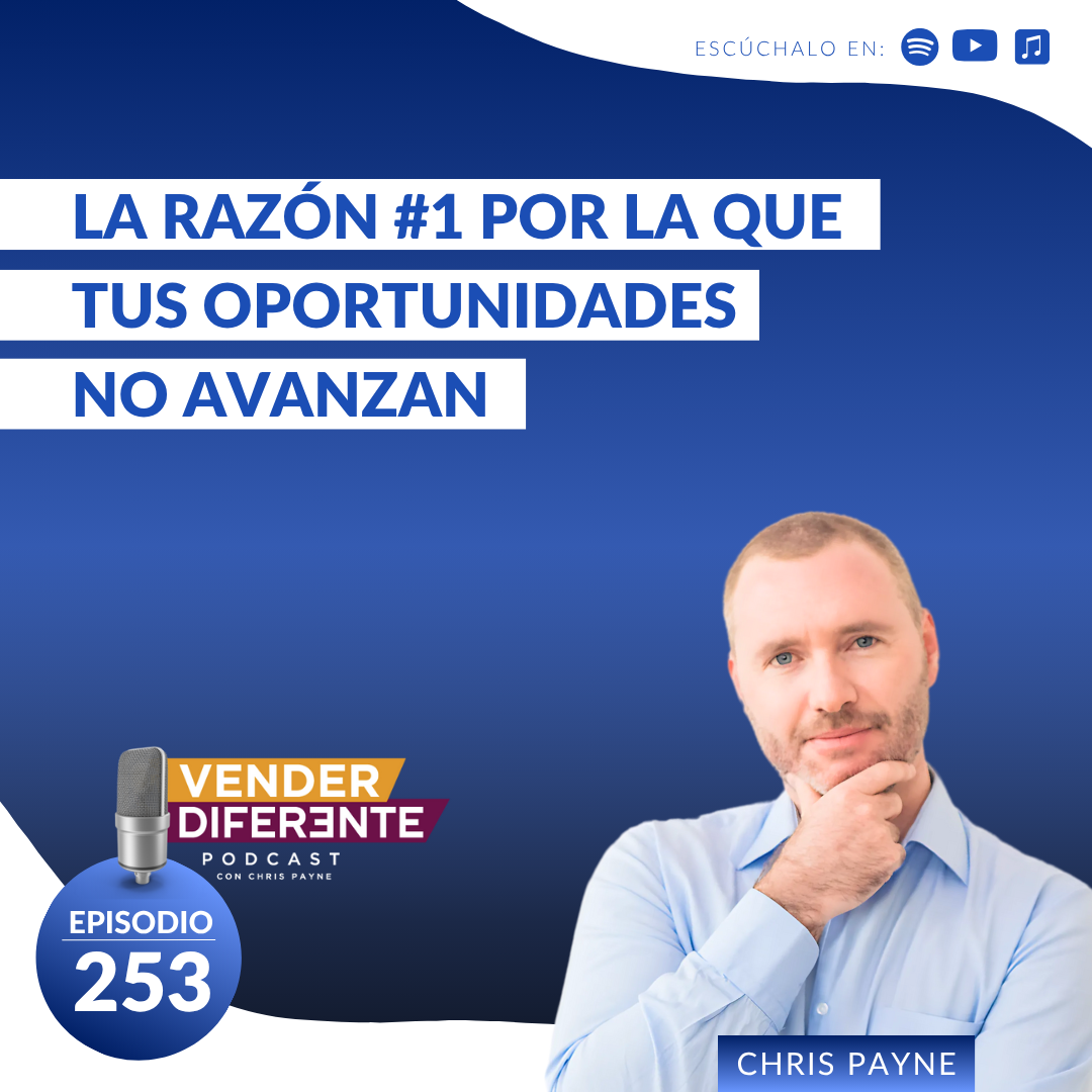 La razón #1 por la que tus oportunidades no avanzan con Chris Payne (Episodio 253)