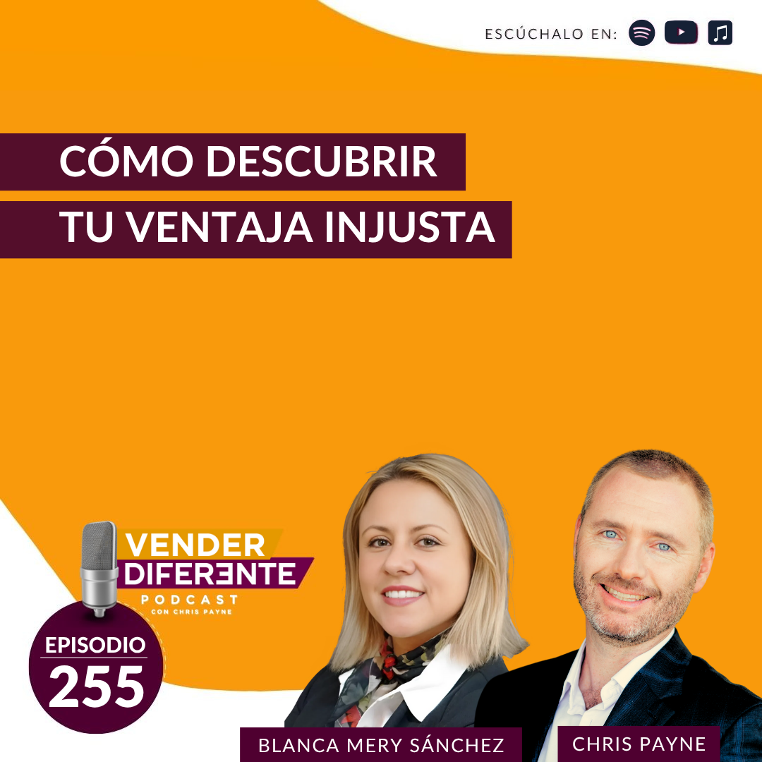 Cómo descubrir tu ventaja injusta con Chris Payne y Blanca Mery Sanchez (Episodio 255)