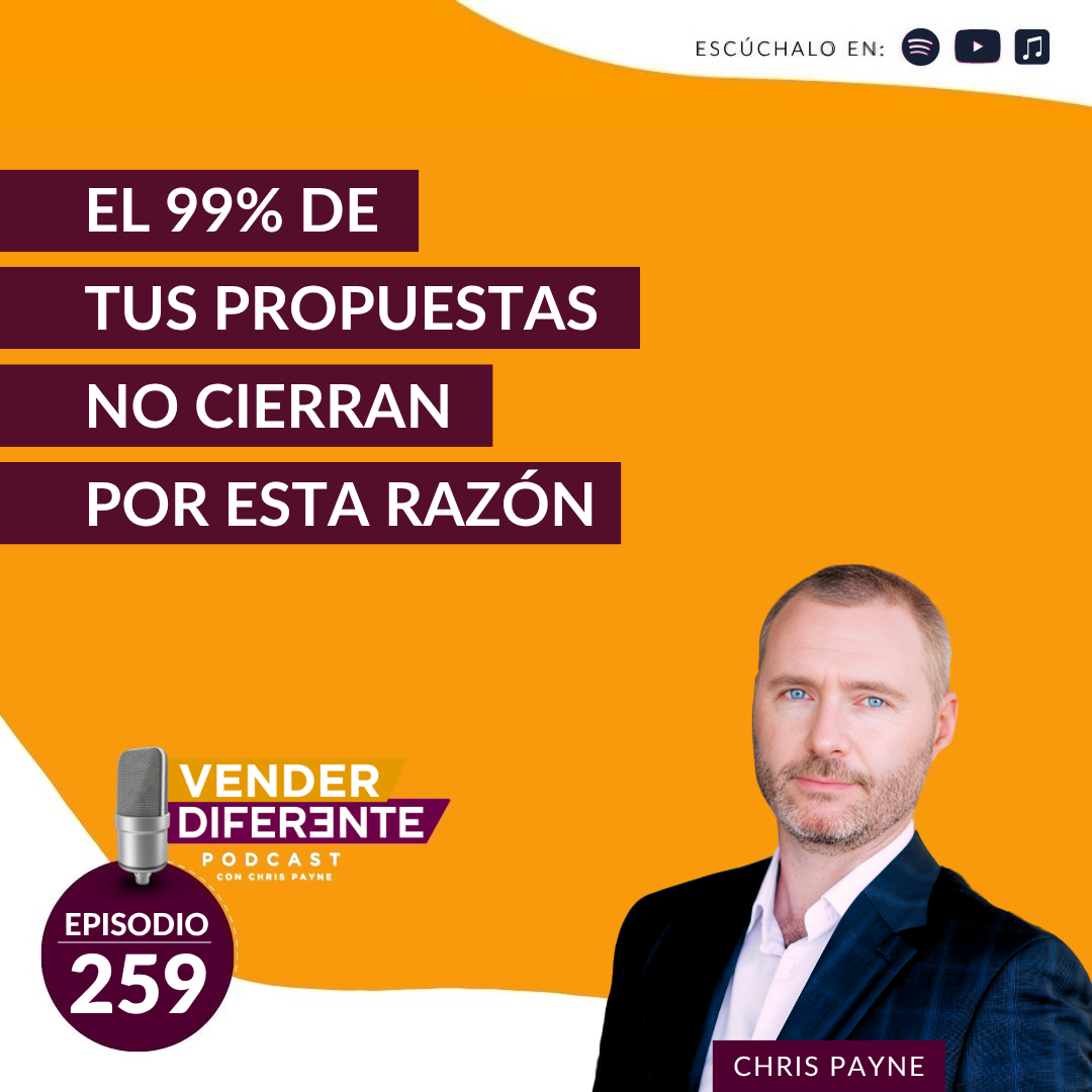 El 99% de tus propuestas NO cierran por esta razón con Chris Payne (Episodio 259)