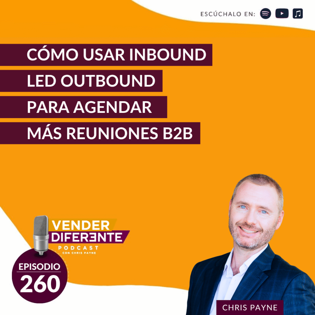 Cómo usar inbound led outbound para agendar más reuniones B2B con Chris Payne (Episodio 260)
