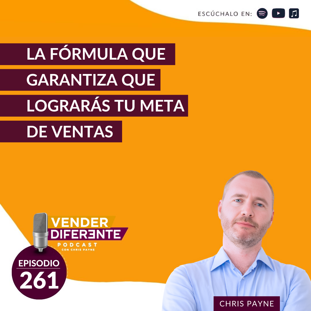La fórmula que garantiza que lograrás tu meta de ventas (Episodio 261)