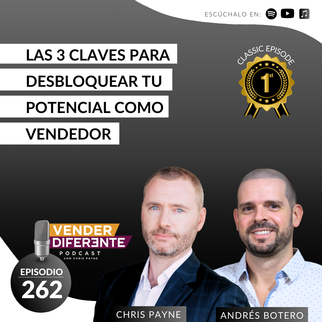 Las 3 claves para desbloquear tu potencial como vendedor con Andrés Botero y Chris Payne (Episodio 262)