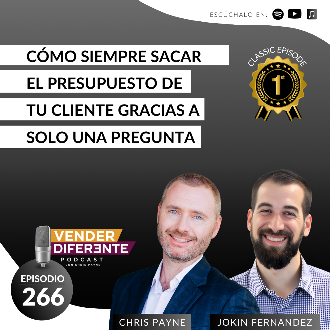 Cómo siempre sacar el presupuesto de tu cliente gracias a solo una pregunta con Chris Payne y Jokin Fernandez (Episodio 266)