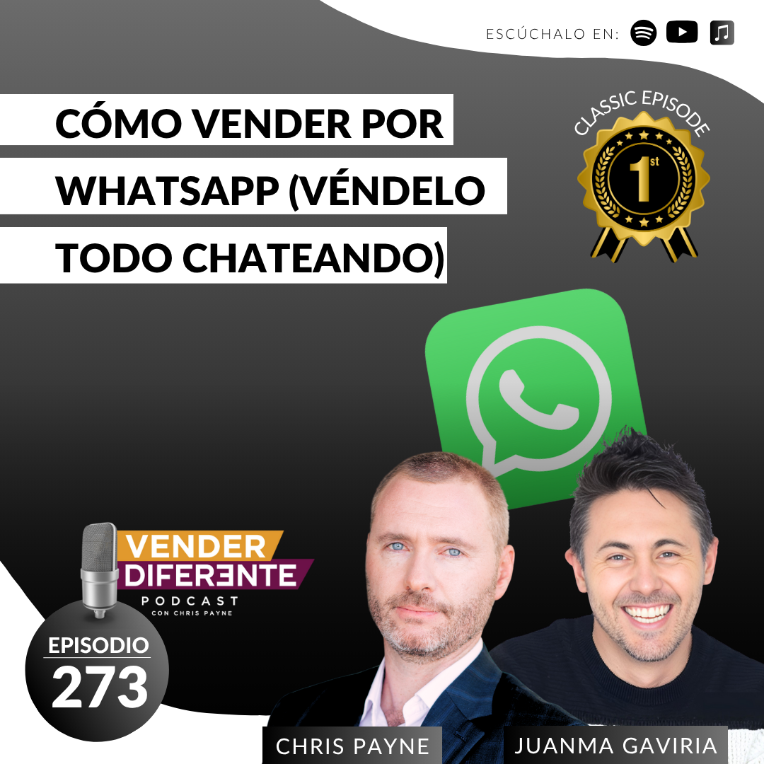 Cómo vender por WhatsApp (véndelo todo chateando) con Chris Payne y JuanMa Gaviria (Episodio 273)