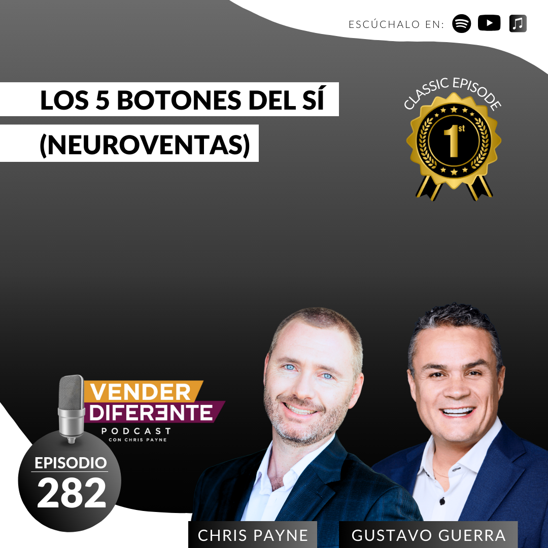 Episodio 282 - Los 5 botones del sí (neuroventas) con Gustavo Guerra y Chris Payne (1)