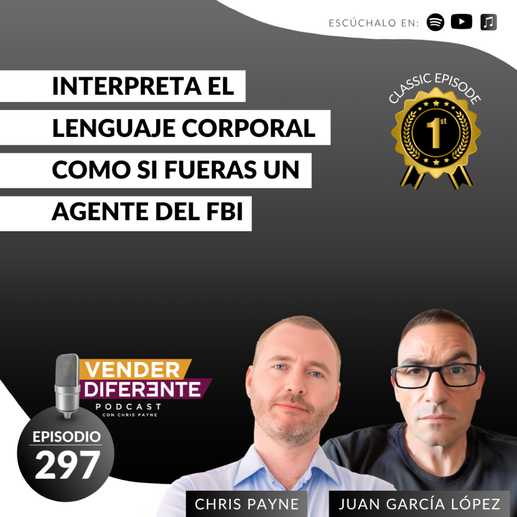 Interpreta el lenguaje corporal como si fueras un Agente del FBI con Juan García López y Chris Payne (Episodio 297)