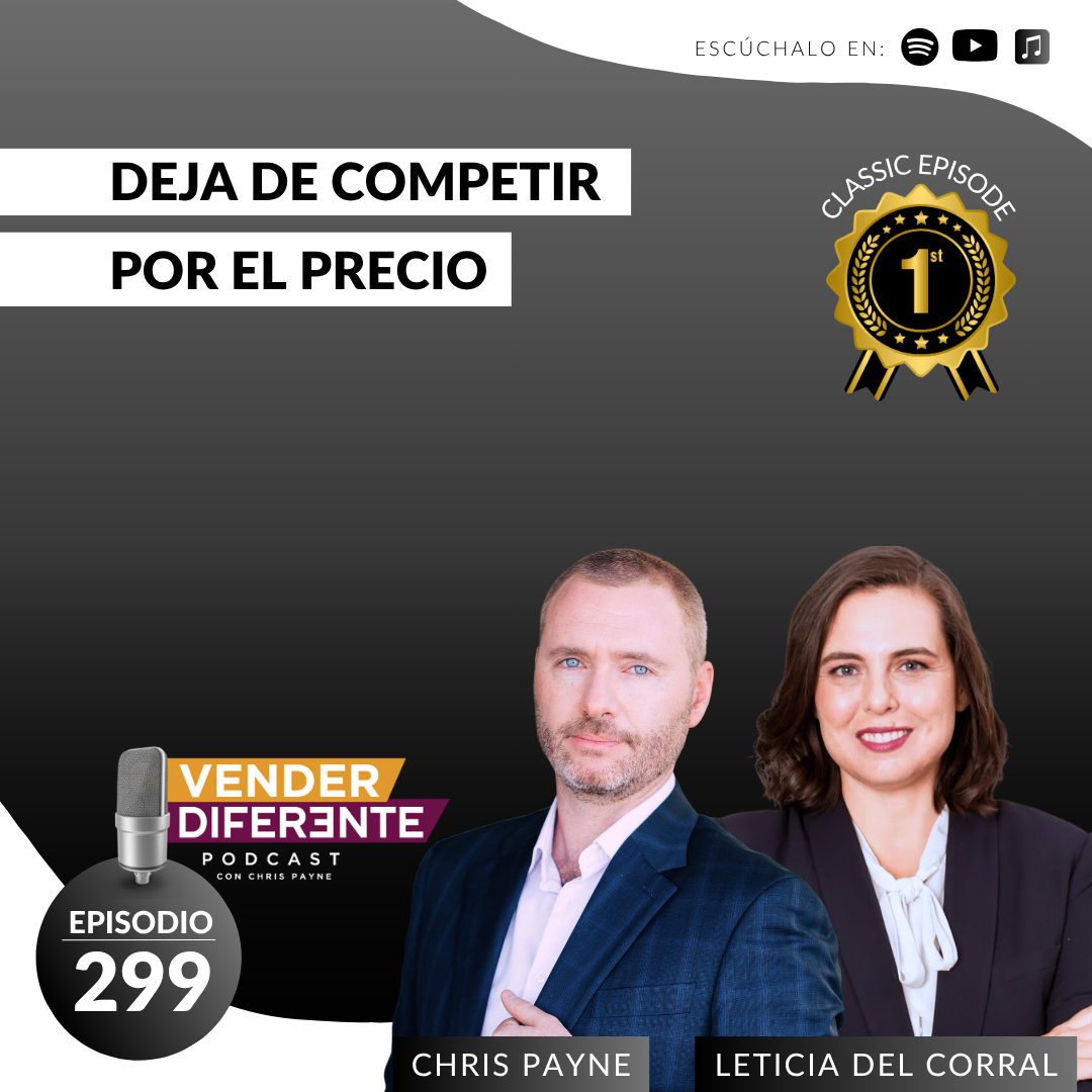 Deja de Competir por el Precio con Leticia del Corral y Chris Payne (Episodio 299)