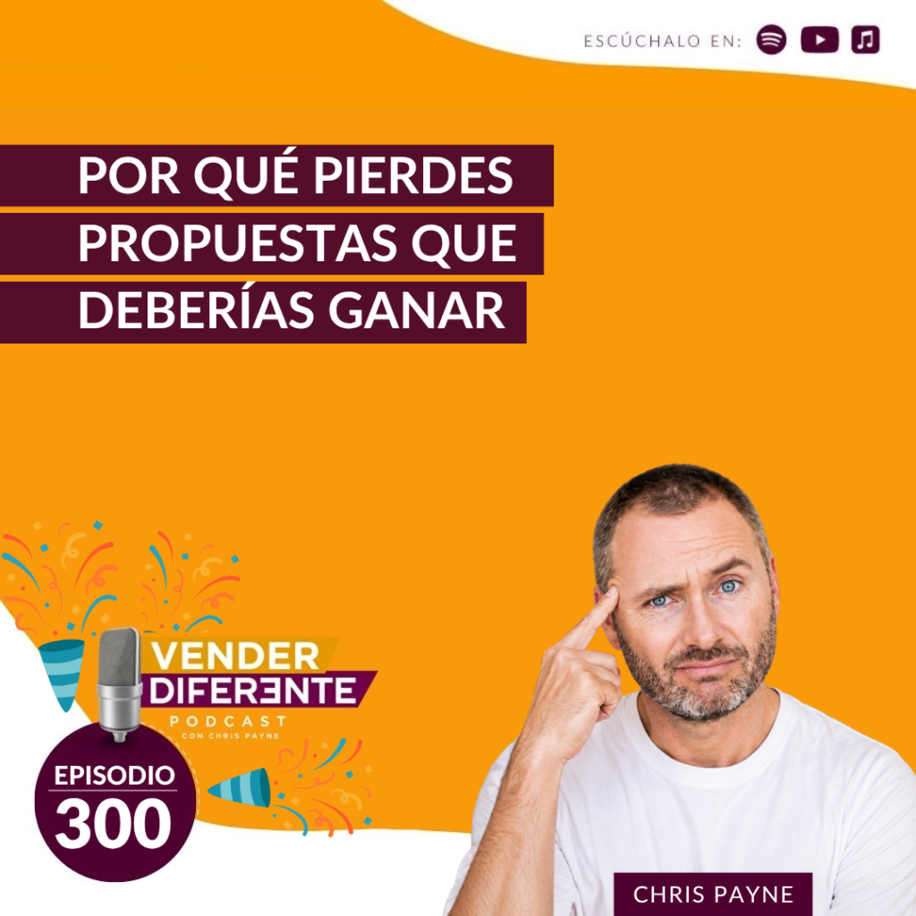 Por qué pierdes propuestas que deberías ganar con Chris Payne (Episodio 300)